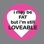 Instant Tag - Fat But Still Loveable (Pink)