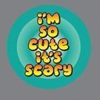 Instant Tag - I'm So Cute It's Scary