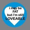 Instant Tag - Fat But Still Loveable (Blue)