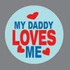 Instant Tag - My Daddy Loves Me